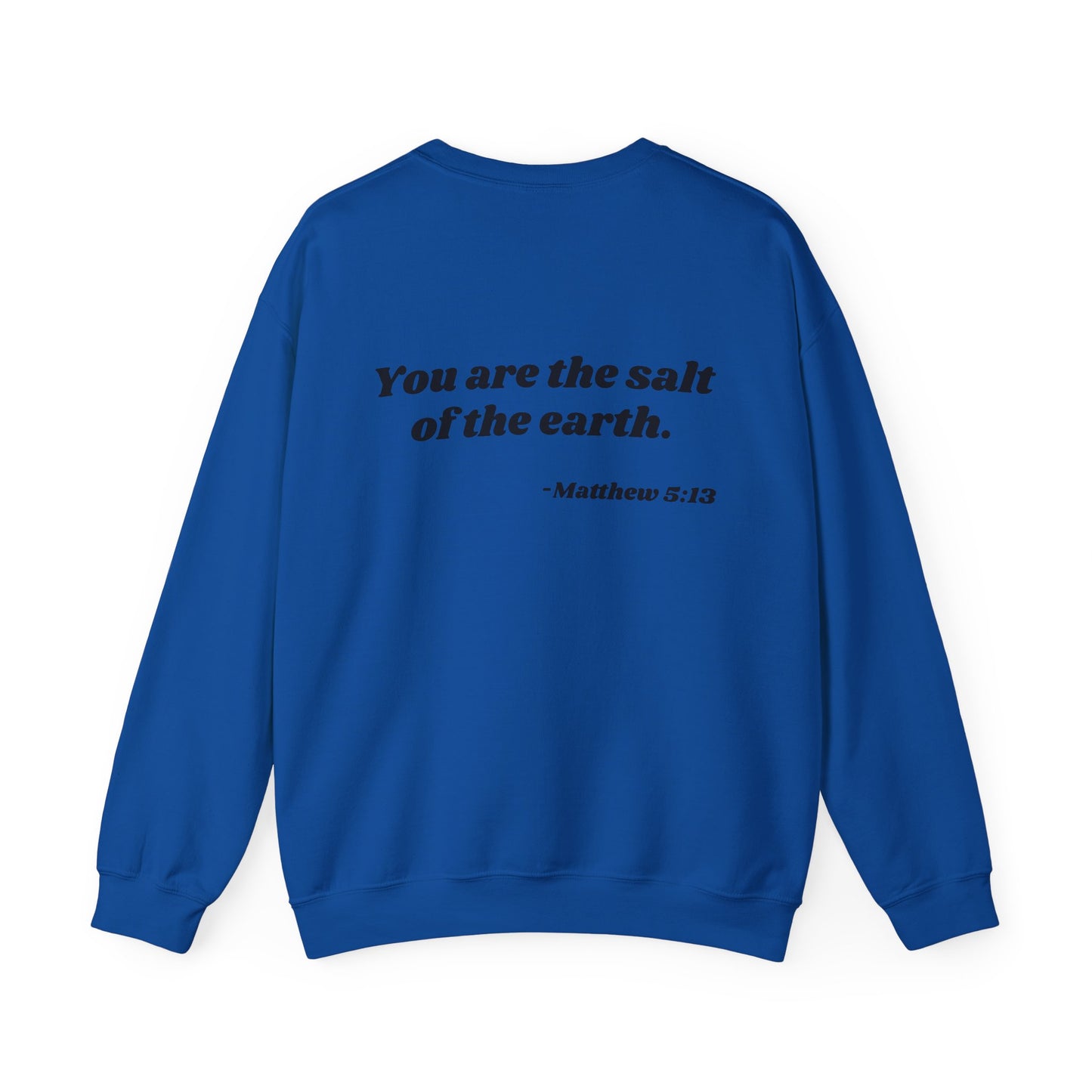 Salty Sweatshirt | 'You are the salt of the earth' Matthew 5:13 (back)